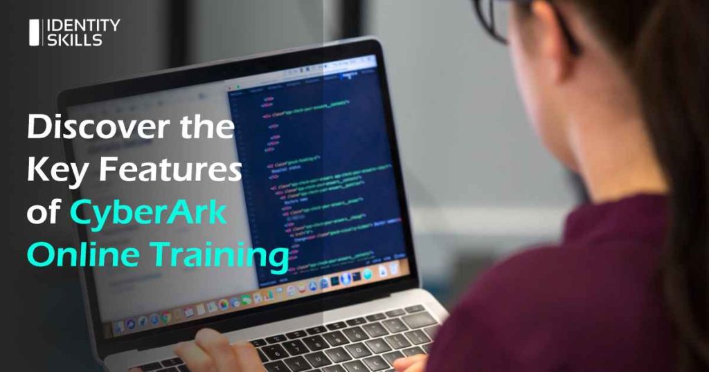 Discover the Key Features of CyberArk Online Training